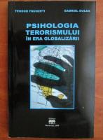 Teodor Frunzeti - Psihologia terorismului in era globalizarii