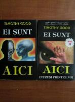 Anticariat: Timothy Good - Ei sunt aici (2 volume)