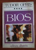 Tudor Opris - Bios (volumul 4)