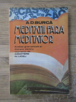 Anticariat: A. D. Burca - Meditatii fara profesor