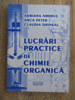 Adriana Ambrus - Lucrari practice de chimie organica