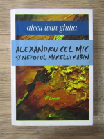 Anticariat: Alecu Ivan Ghilia - Alexandru cel mic si nepotul marelui rabin