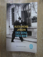 Alexandre Jardin - Des gens tres bien