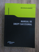 Anticariat: Anca Gheorghe - Manual de drept succesoral