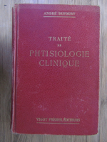 Anticariat: Andre Dufourt - Traite de phtisiologie clinique