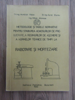 Aurelian Vlase - Metodologie si tabele normative pentru stabilirea adaosurilor de prelucrare, a regimurilor de aschiere si a normelor tehnice de timpi la rabotare si mortezare