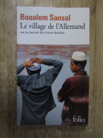 Anticariat: Boualem Sansal - Le village de l'Allemand 