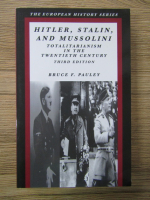 Bruce F. Pauley - Hitler, Stalin and Mussolini. Totalitarianism in the twentieth century. Third edition