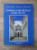 Carmen Manate - Comunitatea evreilor din Brasov. Secolele XIX-XX