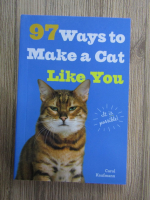 Anticariat: Carol Kaufmann - 97 ways to make a cat like you