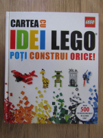 Anticariat: Daniel Lipkowitz - Cartea cu idei Lego. Poti construi orice!