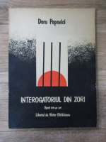 Anticariat: Doru Popovici - Interogatoriul din zori