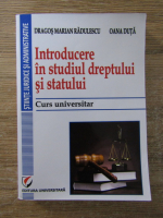 Anticariat: Dragos Marian Radulescu - Introducere in studiul dreptului si statului. Curs universitar