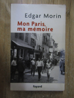 Edgar Morin - Mon Paris, ma memoire