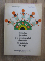 Anticariat: Elena Gheorghian - Metodica jocurilor si a programului distractiv in gradinita de copii