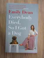 Emily Dean - Everybody died, so i got a dog