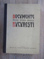 Anticariat: Florian Georgescu - Documente privind istoria orasului Bucuresti