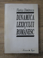 Anticariat: Florica Dimitrescu - Dinamica lexicului romanesc