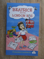 Anticariat: Francesca Lombardo - Beatrice and the London bus