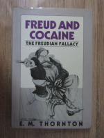 Anticariat: Gabriela Marin Thornton - Freud and cocaine. The freudian fallacy