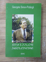 Anticariat: Georgeta Simion Potanga - Demiurgul spatiilor neolonome