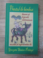 Anticariat: Georgeta Simion Potanga - Flautul de bambus. Basme si legende vietnameze