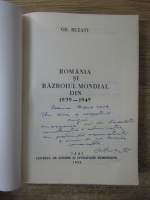 Anticariat: Gheorghe Buzatu - Romania si razboiul mondial din 1939-1945 (cu autograful autorului)