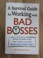 Gini Graham Scott, Ph. D. - A survival guide for working with bad bosses