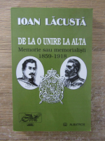 Anticariat: Ioan Lacusta - De la o Unire la alta