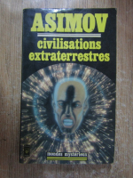 Anticariat: Isaac Asimov - Civilisations extraterrestres