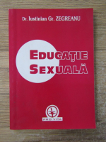 Anticariat: Iustinian Gr. Zegreanu - Educatie sexuala