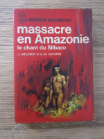 Jacques Meunier - Massacre en Amazonie