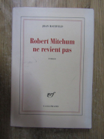 Jean Hatzfeld - Robert Mitchum ne revient pas