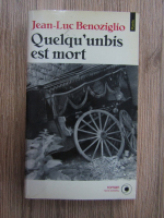 Anticariat: Jean Luc Benoziglio - Quelqu'unbis est mort