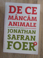 Anticariat: Jonathan Safran Foer - De ce mancam animale