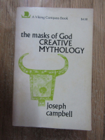 Anticariat: Joseph Campbell - The masks of God. Creative mythology