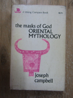 Anticariat: Joseph Campbell - The masks of God. Oriental mythology