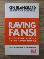 Anticariat: Ken Blanchard - Raving fans!