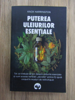 Knox Harrington - Puterea uleiurilor esentiale