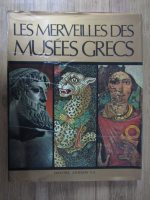 Anticariat: Manolis Andronicos - Les merveilles des musees grecs