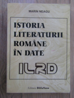 Marin Neagu - Istoria literaturii romane in date