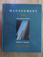 Anticariat: Martin Gannon - Management, volumul 3. Managing for results