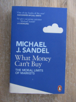 Anticariat: Michael J. Sandel - What money can't buy