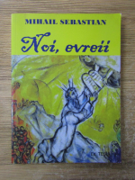 Anticariat: Mihail Sebastian - Noi, evreii