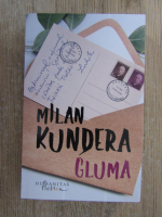 Anticariat: Milan Kundera - Gluma