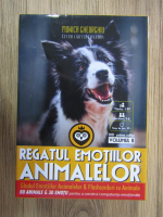 Anticariat: Monica Gheorghiu - Regatul emotiilor animalelor. Ghidul emotiilor animalelor (volumul 2)