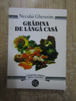 Neculai Gherasim - Gradina de langa casa 