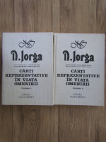 Anticariat: Nicolae Iorga - Carti reprezentative in viata omenirii (2 volume)