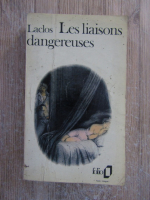 Anticariat: Pierre Choderlos de Laclos - Les liaisons dangereuses