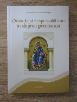 Preot Ene Braniste - Vocatie si responsabilitate in slujirea preoteasca